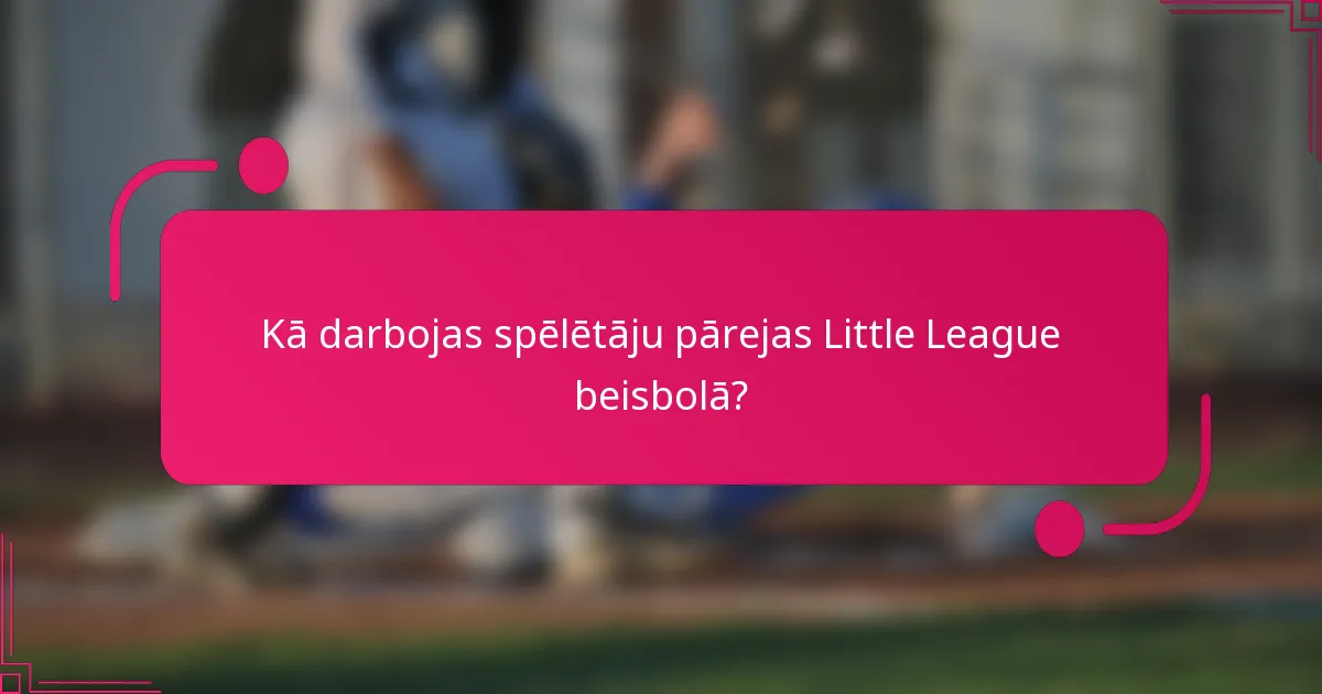 Kā darbojas spēlētāju pārejas Little League beisbolā?