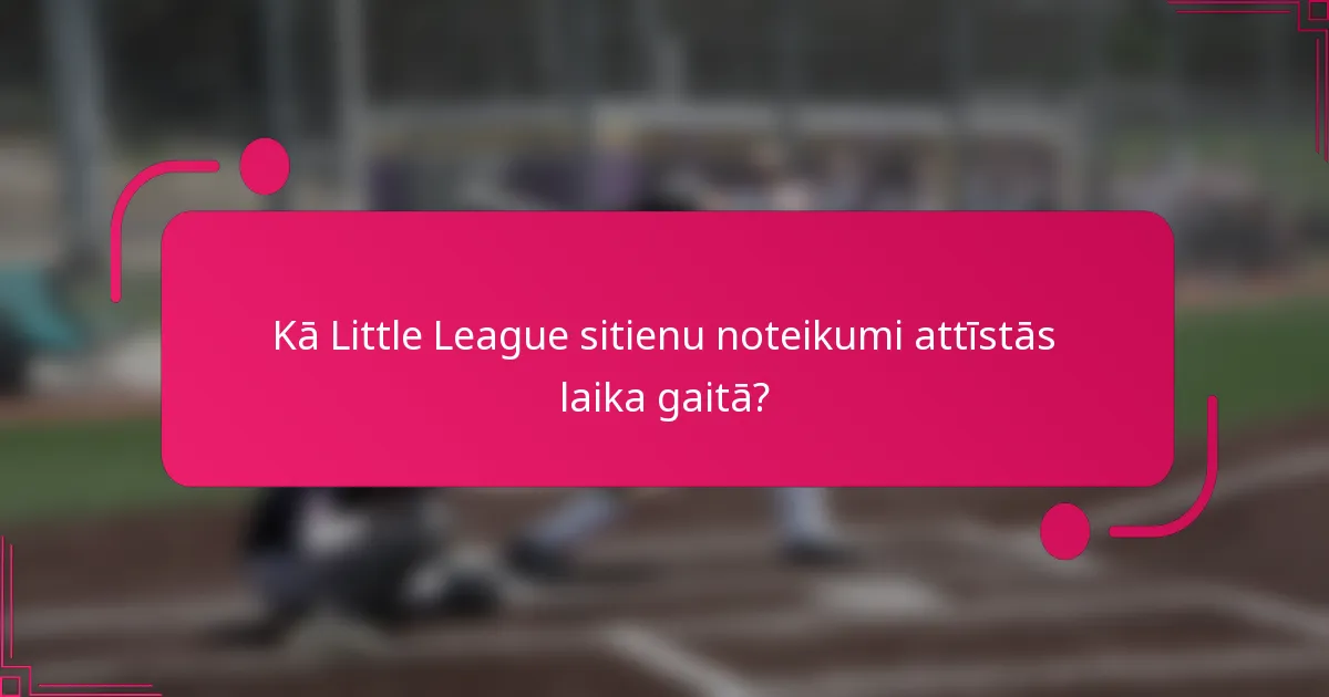 Kā Little League sitienu noteikumi attīstās laika gaitā?