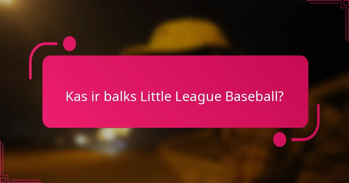 Kas ir balks Little League Baseball?